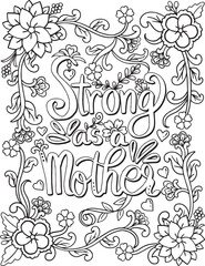 Strong as a mother font with flower frame elements. Hand drawn with black and white lines. Doodles art for Mother's day or Love Cards. Coloring for adult and kids. Vector Illustration
