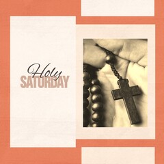 Image of holy saturday text over hand holding rosary