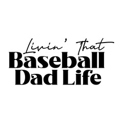 Livin' That Baseball Dad Life