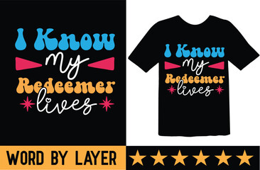 I Know My Redeemer Lives svg t shirt design