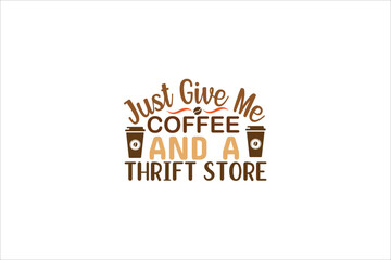 just give me coffee and a thrift store