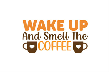 wake up and smell the coffee