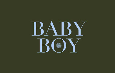 "BABY BOY" text in baby blue, with a little ornament in the "O", background dark green