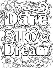 Dare to fly font with flower element for Valentine's day or Love Cards. Inspiration Coloring book for adults and kids. Vector Illustration.
