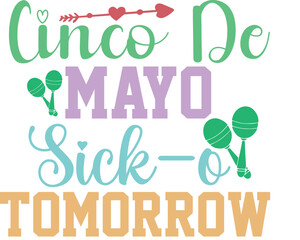 cinco de mayo sick-o tomorrow