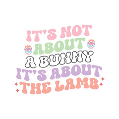 It’s not about a bunny it’s about the lamb