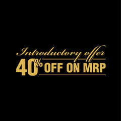 Introductory offer 40 Percent off on MRP vector typography.