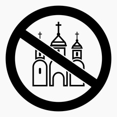 Church prohibition sign. There is no church. Prohibition of Orthodox churches. Vector icon.