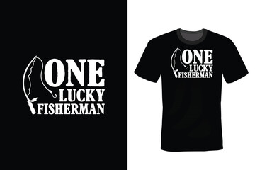 One Lucky Fisherman, Fishing T shirt design, vintage, typography