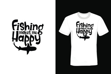 Fishing Makes Me Happy, Fishing T shirt design, vintage, typography