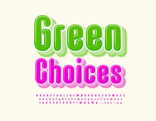 Naklejka premium Vector lifestyle emblem Green Choices with bright 3D Font. Set of Pink Alphabet Letters, Numbers and Symbols