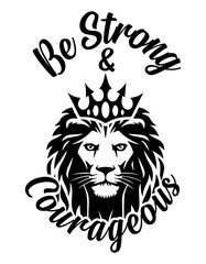 be strong and courageous with lion king t shirt design vector for be strong t shirt