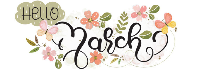 Hello MARCH. March month text vector hand lettering with flowers, butterfly  and leaves. Illustration March