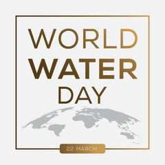 World Water Day, held on 22 March.