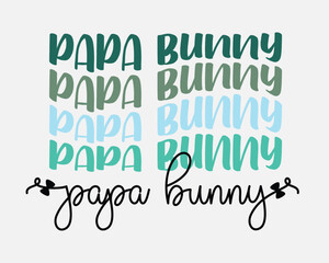 Papa Bunny Easter quote retro wavy groovy repeat text typographic art on white background