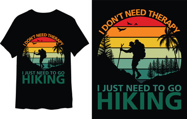 I just need to go hiking t-shirt design