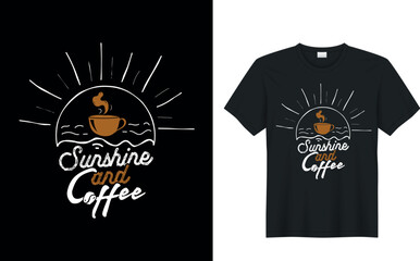 Sunshine and Coffee. Coffee t-shirt Design.