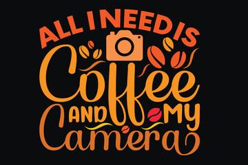 All i need is coffee and my camera