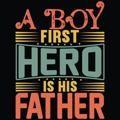 A Boy First Hero Is His Father t-shirt design