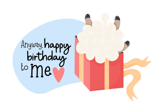 Cool poster with sheep inside birthday gift box. Funny greeting card with inscription Anyway, happy birthday to me. Vector illustration in cartoon flat style.