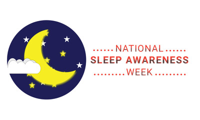 National Sleep awareness week is observed every year in March, intended to be a celebration of sleep and a call to action on important issues related to sleep. Use for template. Vector illustration