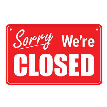sorry we are closed sign red background