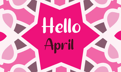  Hello April. April month vector with flowers  Decoration background. Design template celebration.