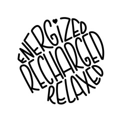 Energized recharged relaxed lettering round shape.