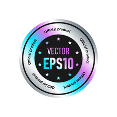 Holographic sticker in the form of a circle with text isolated on a white background. Template for paper tags, emblems, labels.