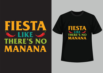 Fiesta like there's no manana typography t shirt design