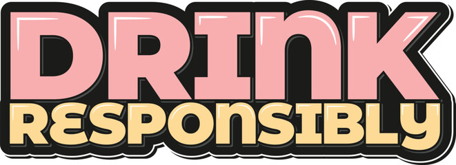 Drink Responsibly Aesthetic Lettering Vector Design