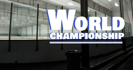 Digital composite image of world championship text over empty ice hockey stadium