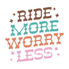 ride more worry less