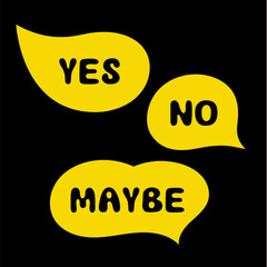 Yes No Maybe words in speech bubbles vector illustration Chat phrases Hand drawn letters sticker