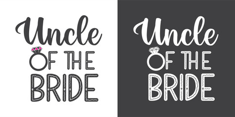 Fototapeta premium Engagement, Wedding printable vector quote design. Uncle of the bride