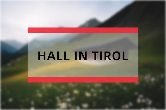 Hall in Tirol: Der Name der österreisischen Stadt Hall in Tirol im Bundesland Tirol