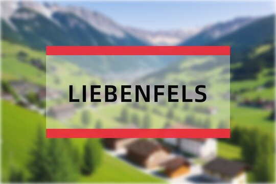 Liebenfels: Der Name der &ouml;sterreisischen Stadt Liebenfels im Bundesland K&auml;rnten
