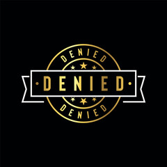 Denied Golden Stamp Seal Vector Template