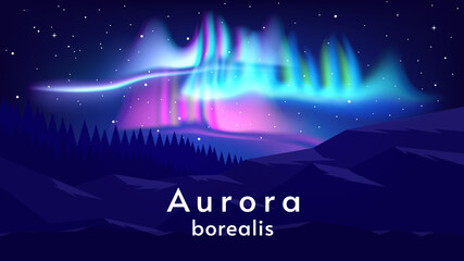 Aurora borealis landscape. Hills and mountains with forest. Bright colors aurora. Design for banner, poster, invitation.