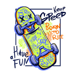 Cartoon Skateboard illustration. Teenager poster with skate and text keep speed, born to ride, Have a fun, wow, cool, best, super. Street art style art. Skateboarding urban print for t shirt design © Kseniia Koval