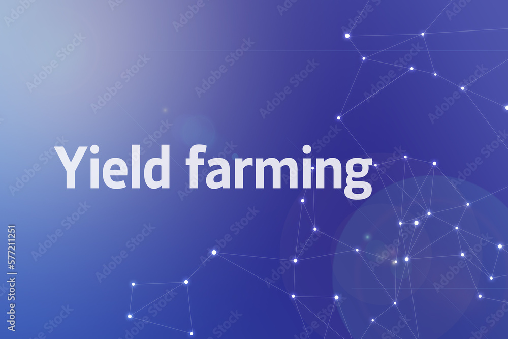 Poster title image of the word yield farming. it is a web3 related term.