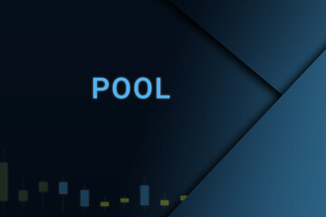pool  background. Illustration with pool  logo. Financial illustration. pool  text. Economic term. Neon letters on dark-blue background. Financial chart below.ART blur - obrazy, fototapety, plakaty