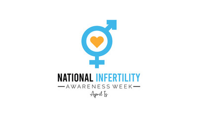 Vector illustration on the theme of NATIONAL INFERTILITY awareness Week of April.Poster , banner design template Vector illustration.