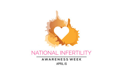 Vector illustration on the theme of NATIONAL INFERTILITY awareness Week of April.Poster , banner design template Vector illustration.