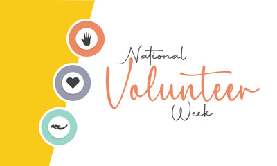 Vector illustration on the theme of NATIONAL VOLUNTEER  awareness Week of April.Poster , banner design template Vector illustration.