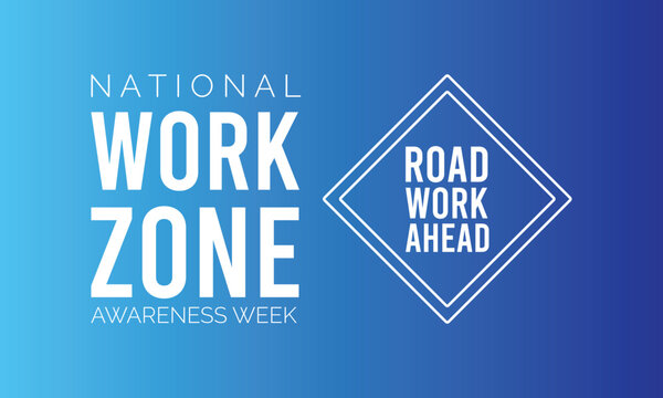 Vector illustration on the theme of NATIONAL WORK ZONE awareness Week of April.Poster , banner design template Vector illustration.