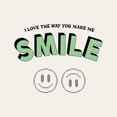 Smile typographic slogan for t-shirt prints, posters, Mug design and other uses.