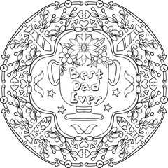 Best Dad Ever font with mandala and Flower elements. Hand drawn with black and white lines. Doodles art for Father's day or Love Cards. Coloring for adult and kids. Vector Illustration

