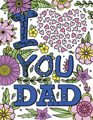 I love you dad font with hearts and Flower elements. Hand drawn with black and white lines. Doodles art for Father's day or Love Cards. Coloring for adult and kids. Vector Illustration
