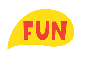 Fun speech bubble. Comic Chat Sticker with handwritten word expression